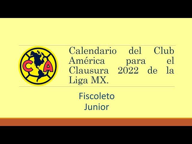 Calendario del Club América | Clausura 2022 Liga MX.