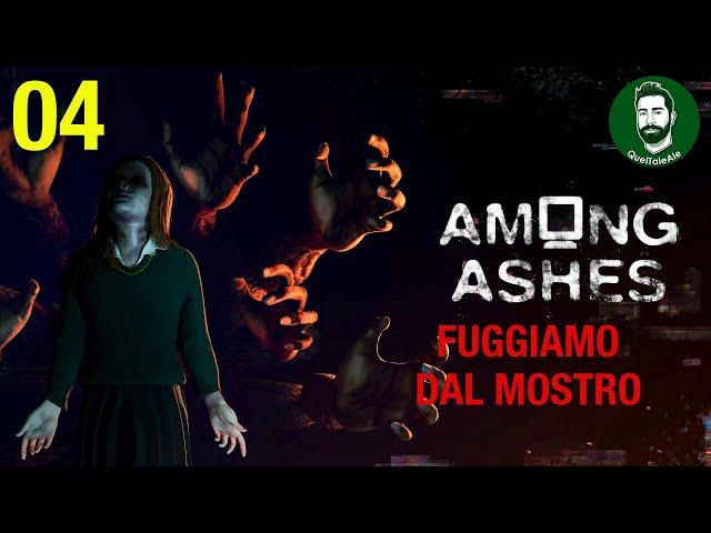 Among Ashes - Gameplay ITA - UN MOSTRO PIENO DI DITA - Walkthrough 04