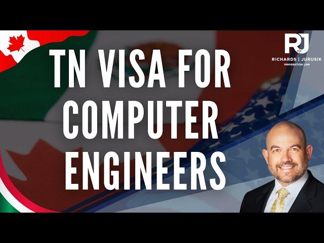 TN Visa for Computer Engineers: Requirements Explained