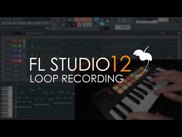 FL STUDIO 12 | Note Loop Recording