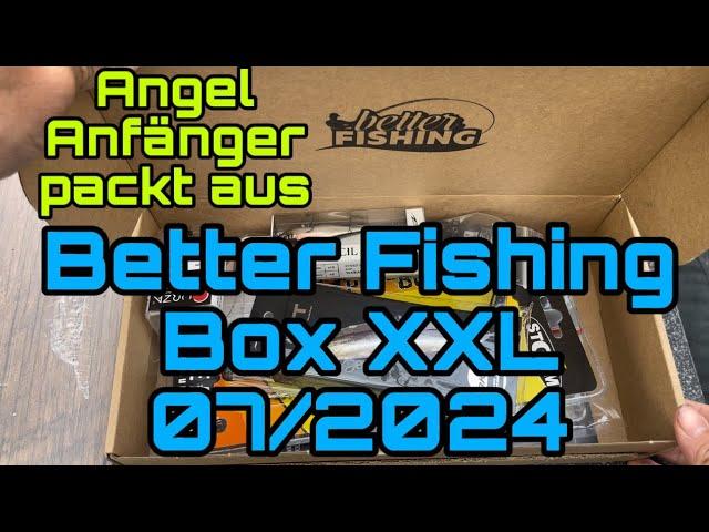 Better Fishing Box XXL JULI 2024 Angelanfänger packt aus