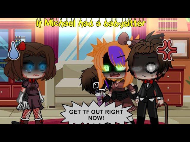 || If Michael had a babysitter || Read desc || FNaF ||