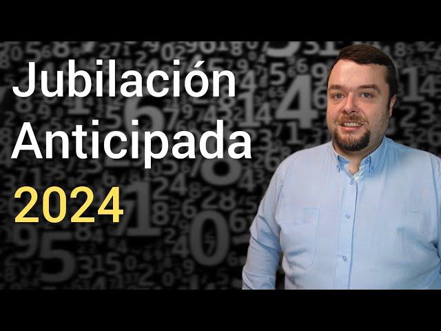 JUBILACIÓN ANTICIPADA 2024 ⏩ Mejor momento para solicitarla 