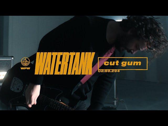 WATERTANK - CUT GUM (OFFICIAL MUSIC VIDEO)
