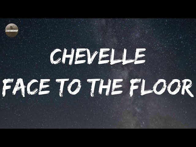 Chevelle - Face to the Floor (Lyrics)