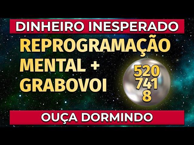 DINHEIRO INESPERADO | AFIRMAÇÕES POSITIVAS E CÓDIGO DE GRABOVOI PARA OUVIR DORMINDO (520,741,8)