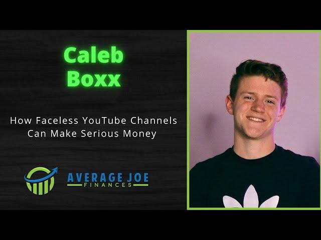 How Faceless YouTube Channels Can Make Serious Money with Caleb Boxx