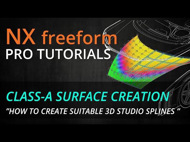 Siemens NX Freeform Pro Tutorial - how to use Splines to create Class-A Surfaces (Part 1/2)