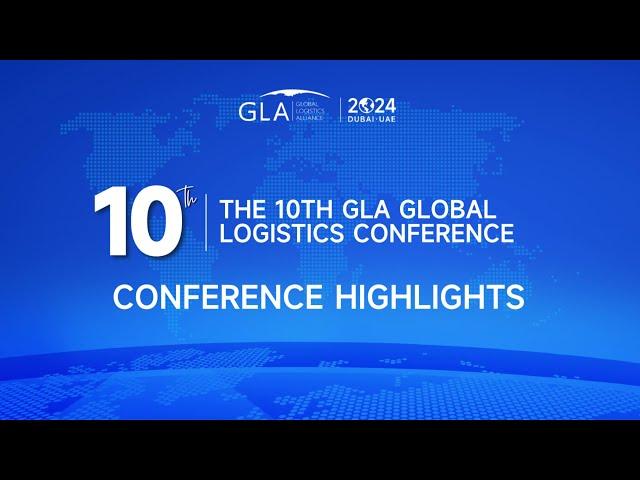 The 10th GLA Global Logistics Conference Highlights