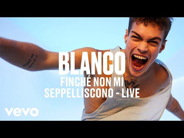 BLANCO - Finché Non Mi Seppelliscono (Live) | Vevo DSCVR