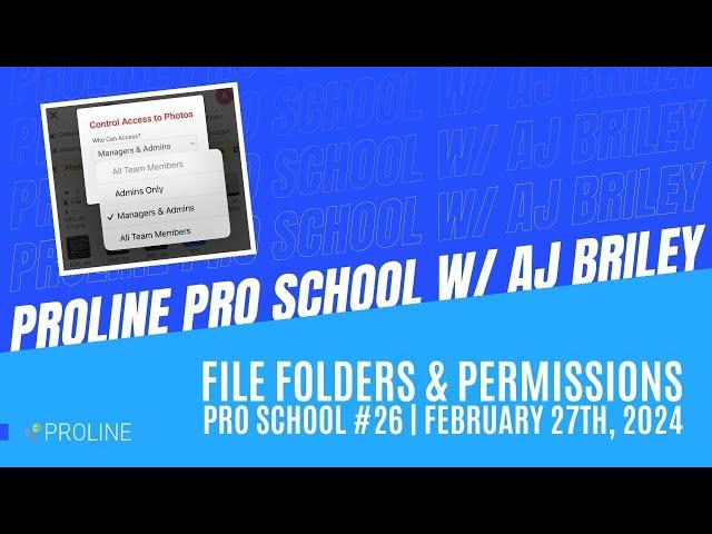 ProLine CRM File Folders & Permissions | PRO School #26 | February 27th, 2024