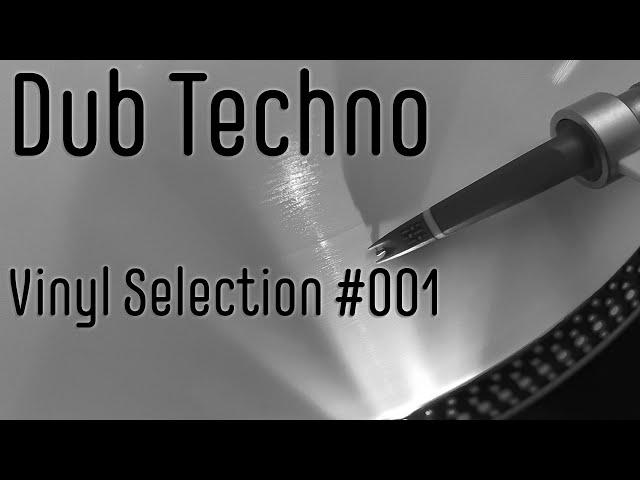 Dub Techno Vinyl Selection #001