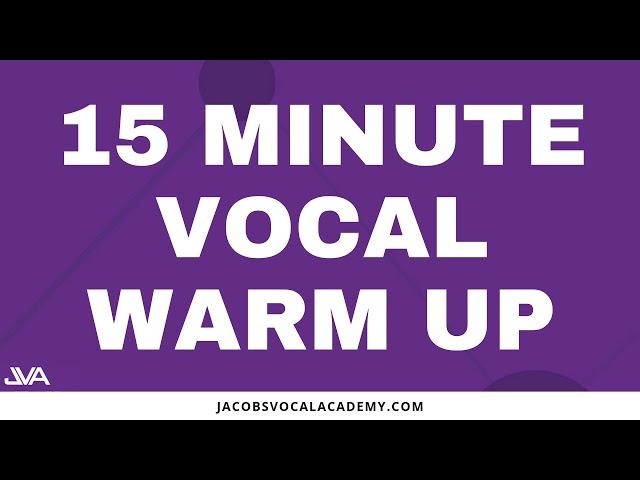 15 Minute Vocal Warm Up