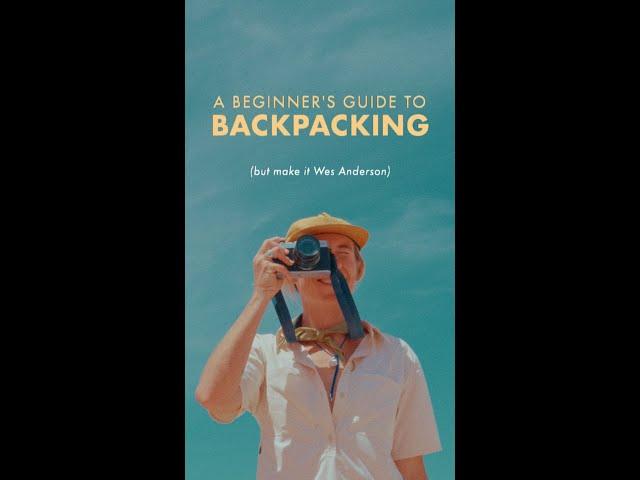Wes Anderson Style Backpacking Tutorial