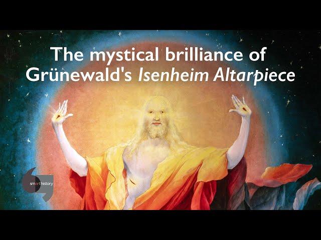 The mystical brilliance of Grünewald's Isenheim Altarpiece