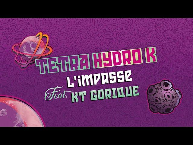 Tetra Hydro K - L'Impasse ft. KT Gorique (Official Audio)