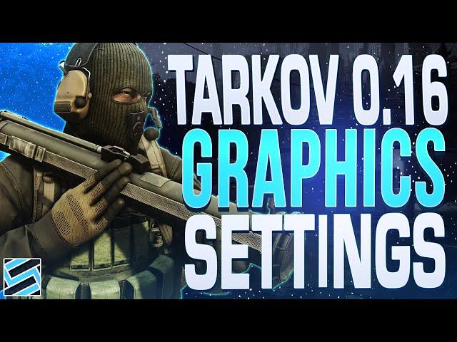 Best Graphics and Post FX Settings for Escape from Tarkov 0.16 Patch (2025)