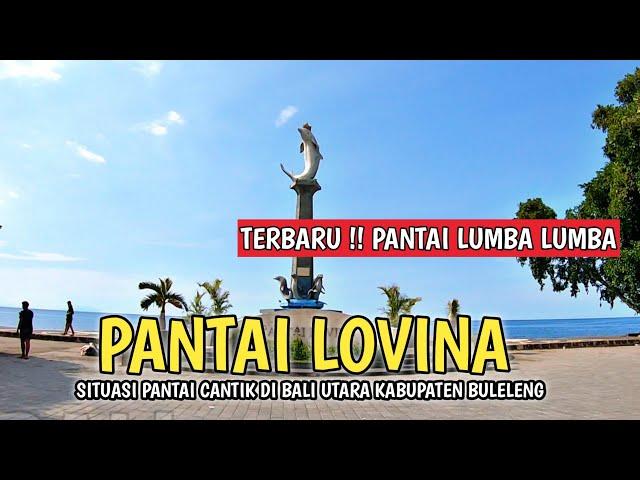 SITUASI PANTAI LOVINA | BULELENG  BALI SAAT INI