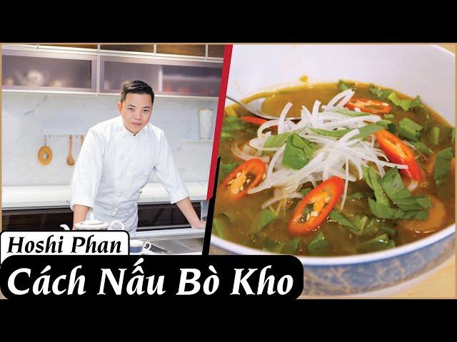 Tập 31: Hướng Dẫn Nấu Bò Kho Chấm Bánh Mì Ngon Bá Cháy - Chef Hoshi Phan