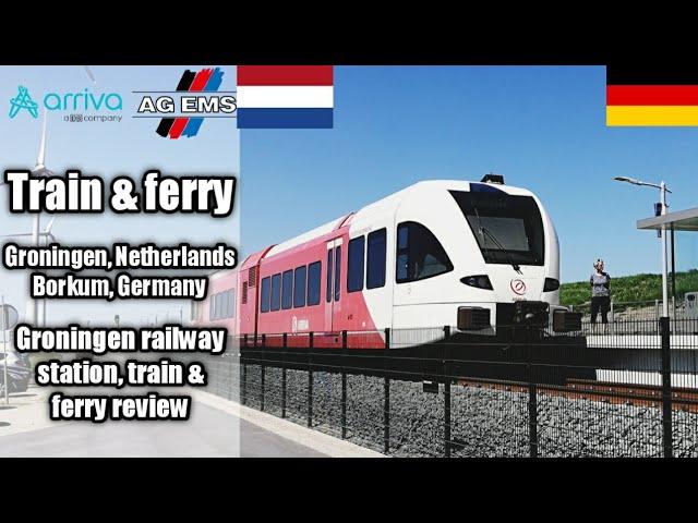 Groningen - Eemshaven - Borkum (Wadden Sea island)  train & ferry from the Netherlands to Germany