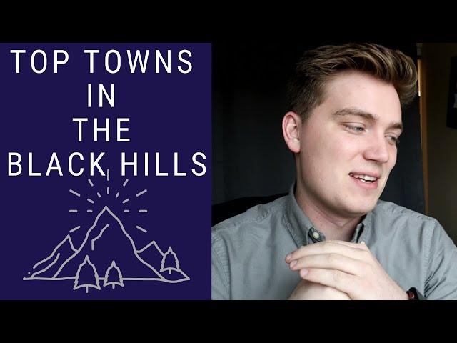 What Are The Best Towns In The Black Hills of South Dakota??