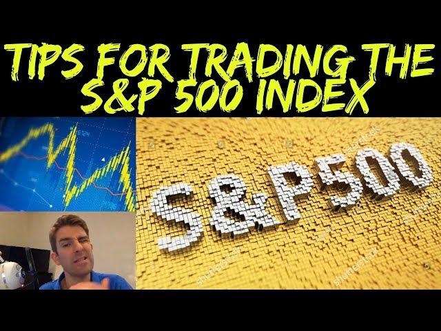 Tips for Trading the S&P 500 (US 500) Index 