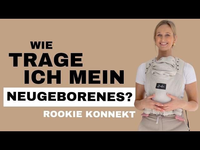 ROOKIE Konnekt Babytrage: Anleitung Neugeborenenfunktion