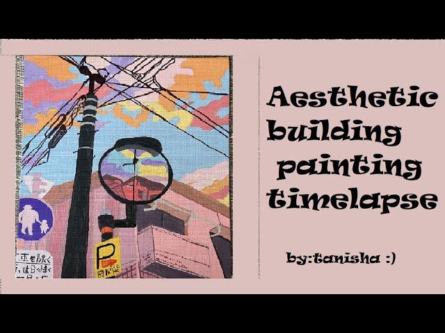 Aesthetic Building Painting | Timelapse | By Tanisha | Art Adventures 