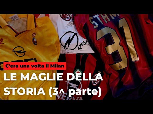 Le maglie della storia (3^ parte) || C'era una volta il Milan