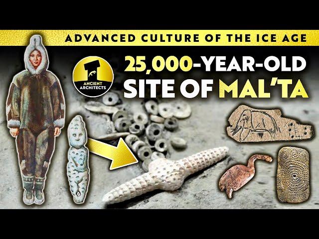 25,000-Year-Old Advanced Ice Age Site of Mal'ta | Ancient Architects