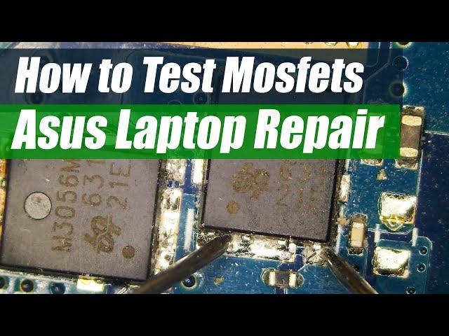 Asus GL502v Laptop Repair No Power- How to Test for a Bad Mosfet