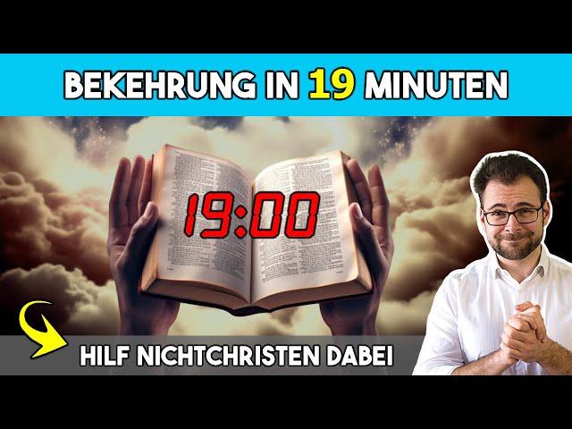 ⏱️ Bekehrung in 19 Minuten – Hilf Nichtchristen dabei