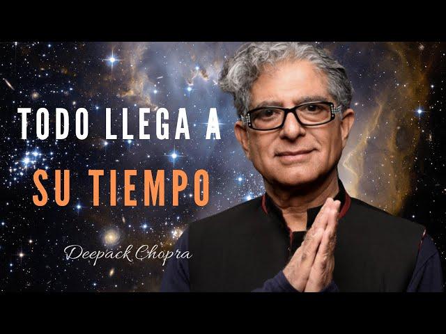 TODO LLEGA A SU TIEMPO | Esto Te Dejará Sin Palabras | (Deepak Chopra)