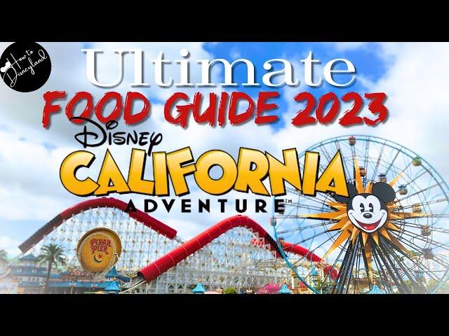 {Detailed} Food guide Disney California Adventure park 2023