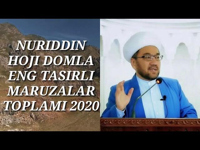 NURIDDIN HOJI DOMLA .ENG TASIRLI MARUZALAR TOPLAMI