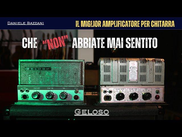 Il miglior amplificatore per chitarra che (non) abbiate mai sentito - Geloso