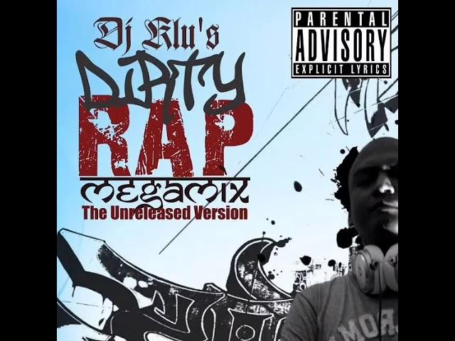 DIRTY RAP MEGAMIX BY DJ KLU's full remix edition