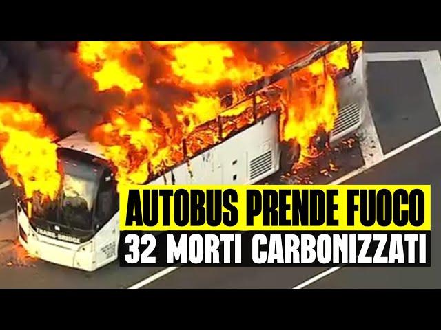 ULTIM’ORA AUTOBUS PRENDE FUOCO IN AUTOSTRADA: 32 MORTI CARBONIZZATI E FERITI