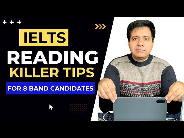 ACADEMIC IELTS READING: KILLER TIPS FOR 8 BAND CANDIDATES BY ASAD YAQUB