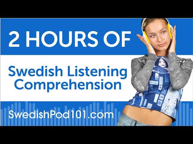 2 Hours of Swedish Listening Comprehension