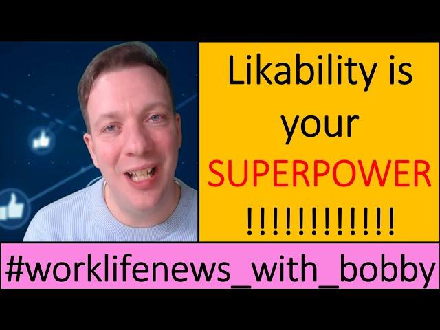 The Power of Likability! (And why I think it is a superpower!!)