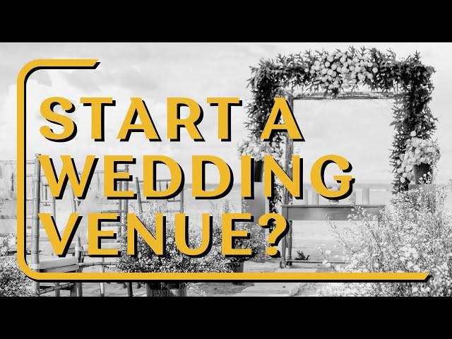 Should you Start a Wedding Venue Business?