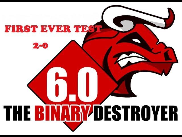 The Binary Destroyer 6.0 (FIRST LIVE TEST)