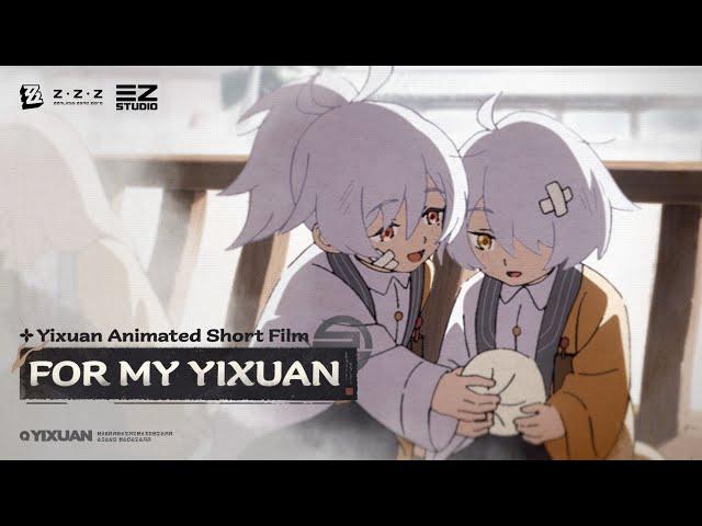Yixuan Animated Short Film "For My Yixuan" | Zenless Zone Zero