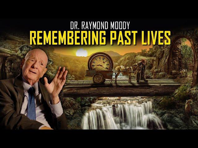 Dr. Raymond Moody on the Cycle of Reincarnation & Past Life Memories