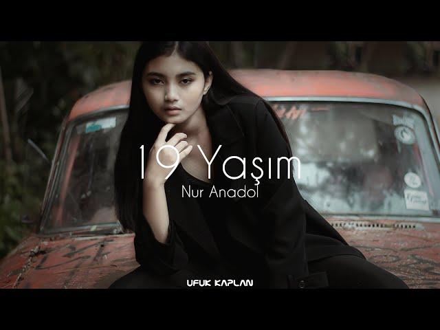 Ufuk Kaplan & Nur Anadol - 19 Yaşım