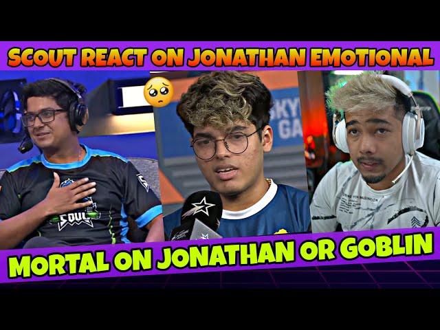 Mortal On Jonathan Or Goblin In Lan | Scout Reaction On Jonathan Emotional