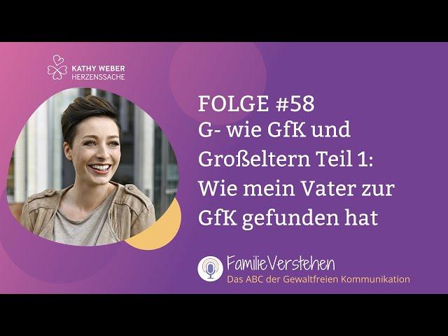 G- wie GfK und Großeltern: Wie mein Vater zur GfK gefunden hat (Teil 1) | Elternpodcast | Folge 58