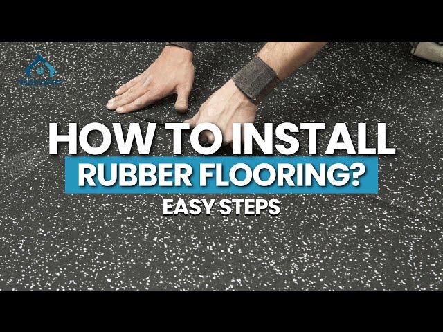 How to Easily Install Rubber Flooring: Step-by-Step Guide | Fixing Expert