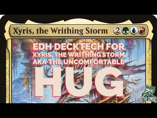 EDH decktech for Xyris, the Writhing Storm aka the Uncomfortable Hug